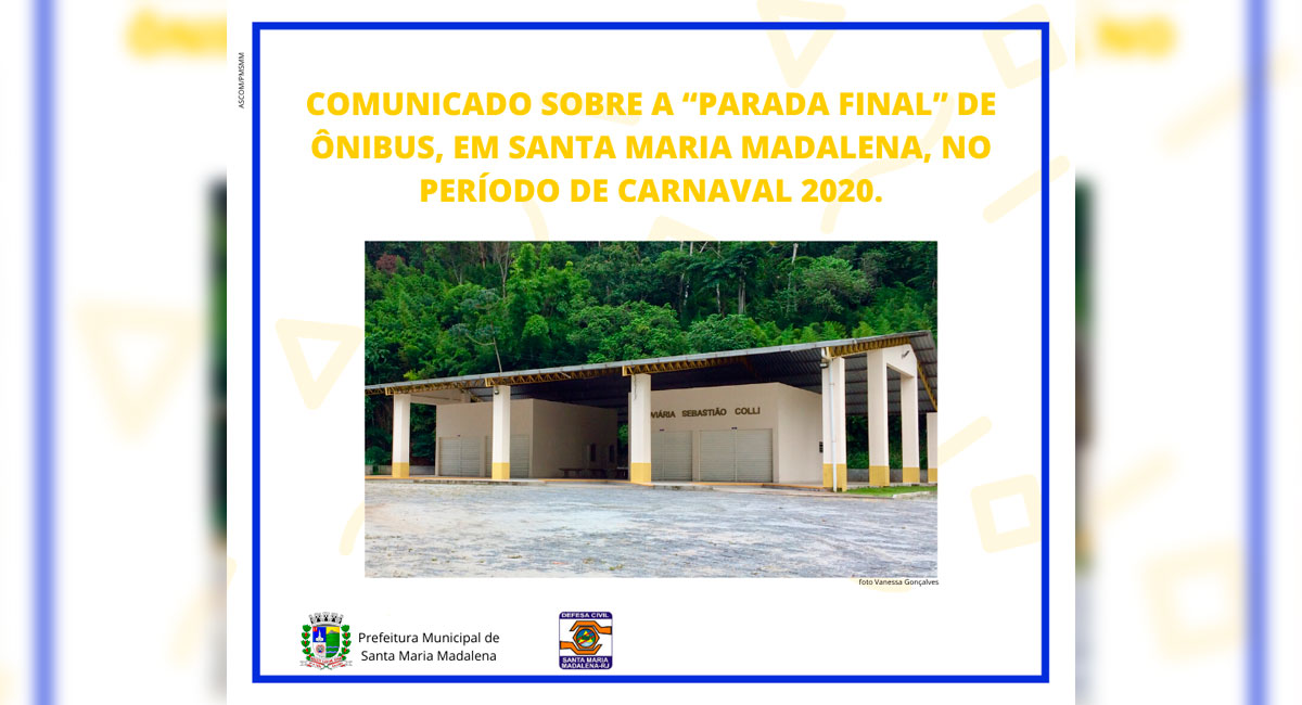 Comunicado sobre a “parada final” de ônibus, em Santa Maria Madalena, no período de carnaval 2020.