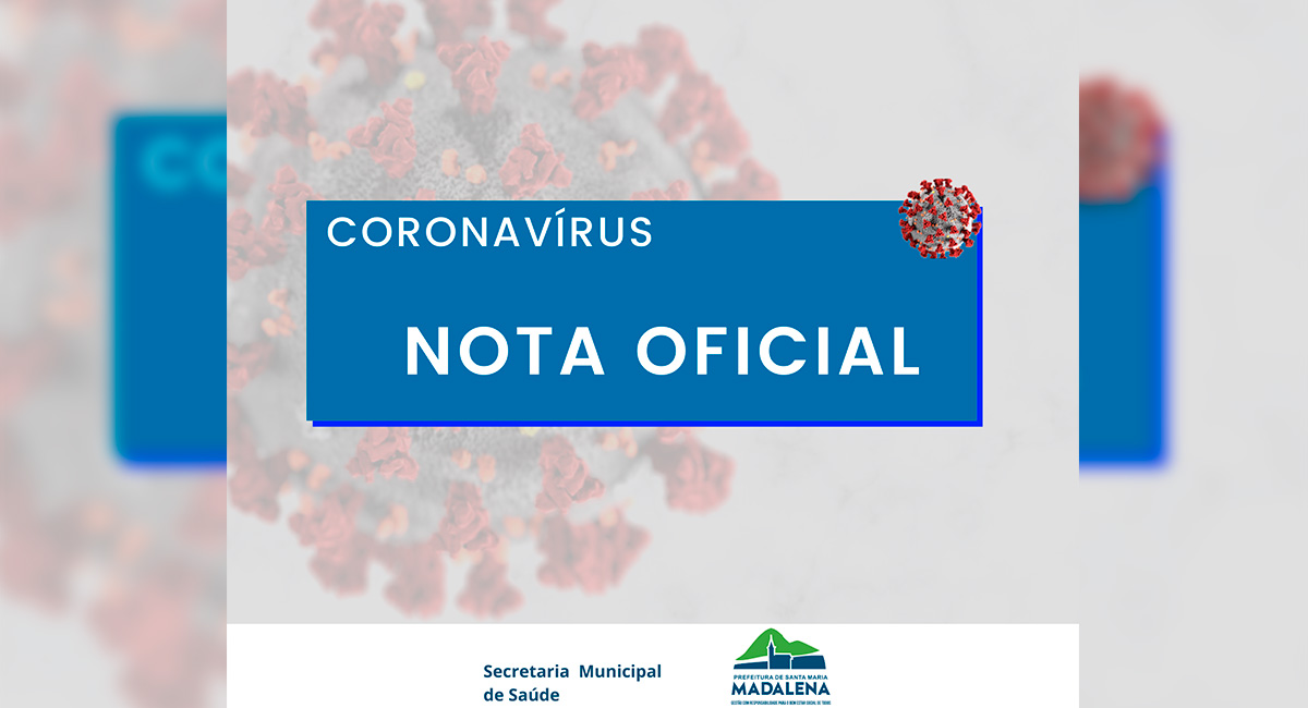 NOTA OFICIAL: Prefeitura de Santa Maria Madalena informa primeiro caso de Coronavírus