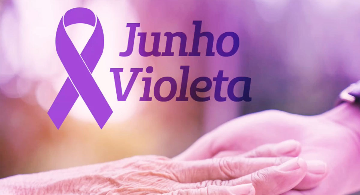 “Junho Violeta” - mês dedicado à conscientização do combate à violência contra a pessoa idosa