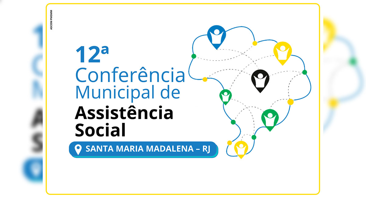 12ª Conferência Municipal de Assistência Social será realizada entre os dias 27 e 28 de julho
