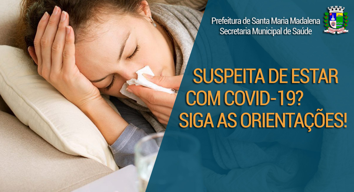Suspeita de estar com COVID-19? Siga as orientações!