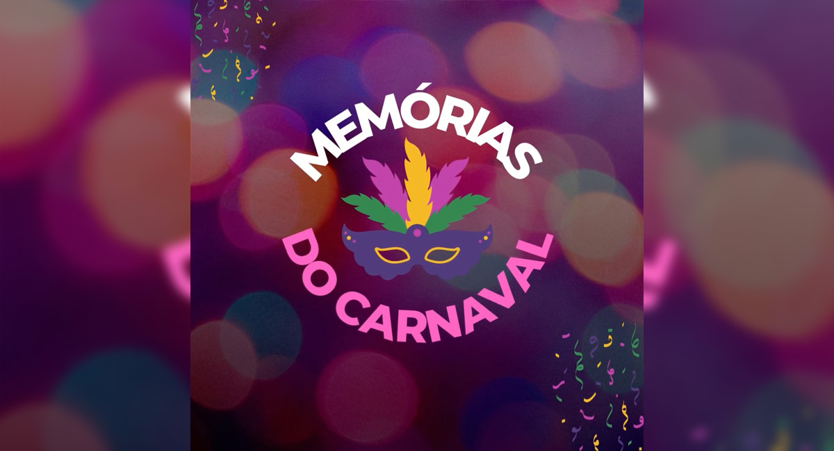“Memórias do Carnaval” do Grupo da Terceira Idade do Centro de Referência da Assistência Social (CRAS)
