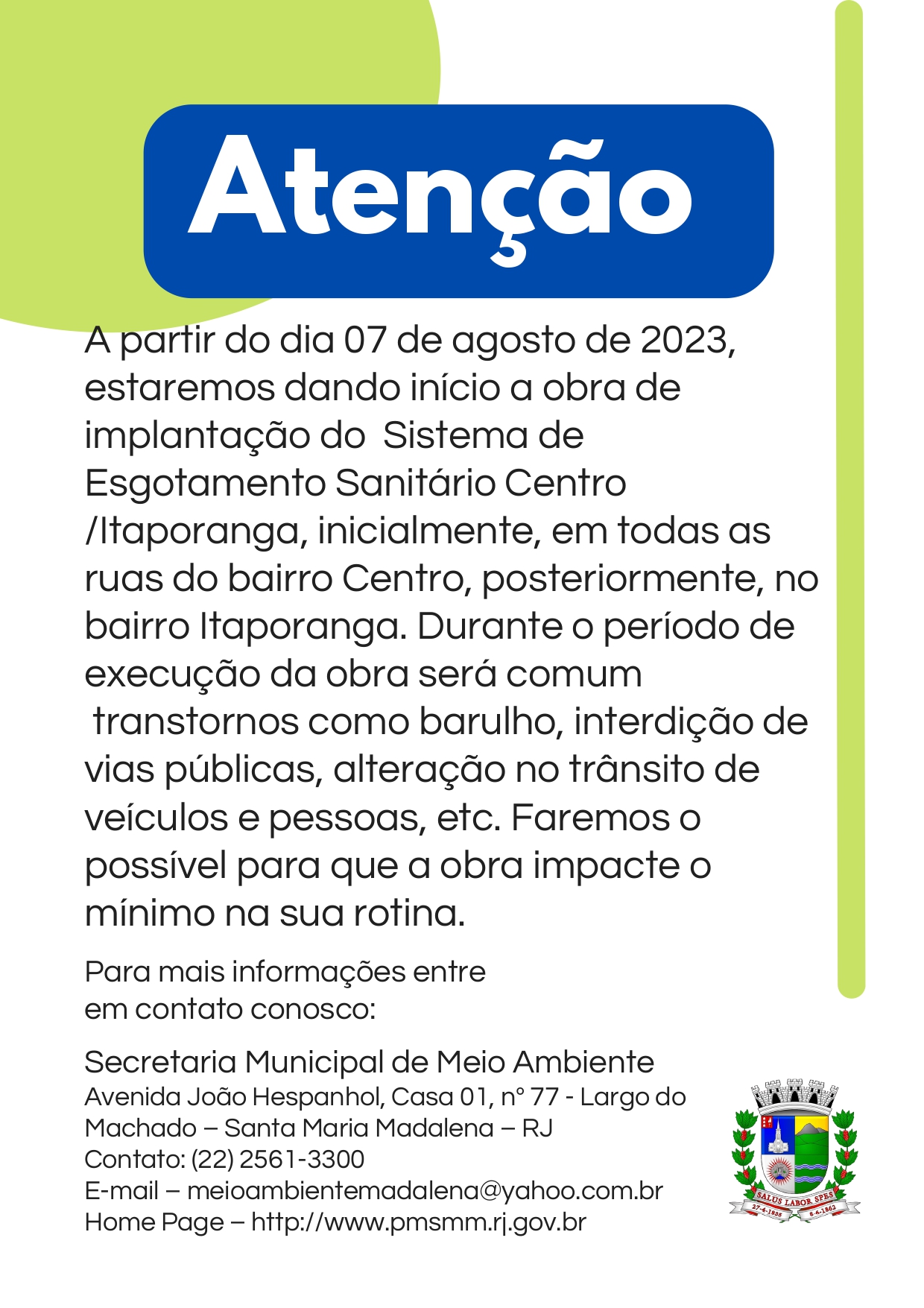 Atenção: Secretaria Municipal de Meio Ambiente informa sobre o início da obra de implantação do sistema de esgotamento sanitário no Centro e Itaporanga